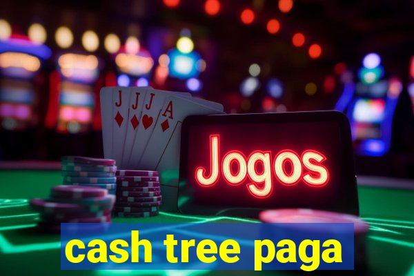 cash tree paga